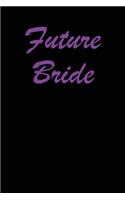 Future Bride: Blank Lined Journal