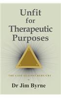 Unfit for Therapeutic Purposes