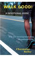 WALK GOOD! A Devotional