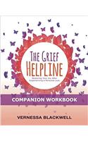 The Grief Helpline Companion: Restoring Your Joy After Experiencing a Personal Loss