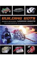 Building Bots: Designing and Building Warrior Robots
