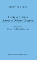 Henry of Ghent`s Summa of Ordinary Questions – Article One: On the Possibility of Knowing