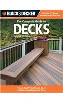 The Complete Guide to Decks: Plan & Build Your Dream Deck Includes Complete Deck Plans