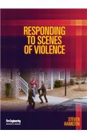 Responding to Scenes of Violence