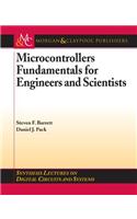 Microcontrollers Fundamentals for Engineers and Scientists: (Synthesis Lectures on Digital Circuits and Systems)
