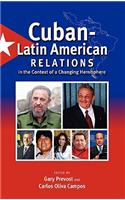 Cuban-Latin American Relations in the Context of a Changing Hemisphere