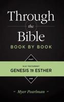 Through the Bible Book by Book, Part 1: Genesis to Esther