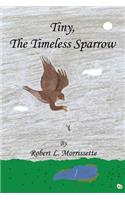 Tiny, the Timeless Sparrow