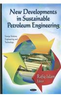 New Developments in Sustainable Petroleum Engineering