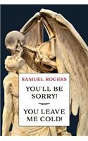 You'll Be Sorry! / You Leave Me Cold!