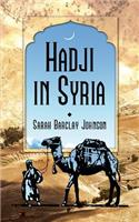 Hadji in Syria, or, Three Years in Jerusalem