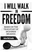 I will Walk in Freedom