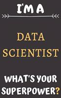 I'm A Data Scientist