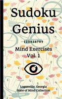 Sudoku Genius Mind Exercises Volume 1: Loganville, Georgia State of Mind Collection