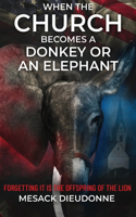 When the Church Becomes a Donkey or an Elephant