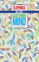 Clippings from a Cluttered Mind