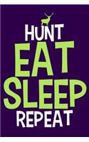 Hunt Eat Sleep Repeat
