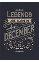 Legends Are Born in December: Birthday Lined Notebook, Journal, Organizer, Diary, Composition Notebook, Gifts for Birthday Celebrants