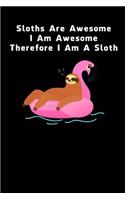 Sloths Are Awesome - I Am Awesome - Therefore I Am A Sloth