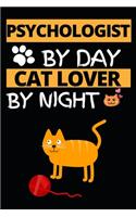Psychologist By Day Cat Lover By Night