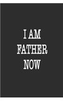 I am father now Notebook Birthday Gift: Lined notebook / Journal Gift, 120 Pages, 6*9, Soft Cover, Matte Finish