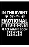 In The Event Emotional Breakdown Place Maine Coon Here: Cute Maine Coon Ruled Notebook, Great Accessories & Gift Idea for Maine Coon Owner & Lover.default Ruled Notebook With An Inspirational Quote.