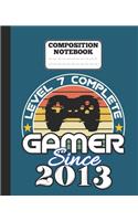 Composition Notebook - Level 7 complete Gamer Since 2013