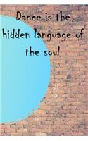 Dance Is The Hidden Language of The Soul