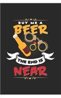 Buy me a beer the end is near