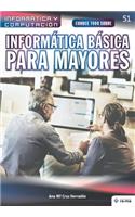 Conoce todo sobre Informática Básica para Mayores