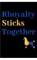 Rhoyalty Sticks Together: SGRho Rhoyalty Sticks Together Sigma 1922 Gamma Ladies Rho Journal/Notebook Blank Lined Ruled 6x9 100 Pages