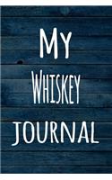 My Whiskey Journal: The perfect way to record your hobby - 6x9 119 page lined journal!