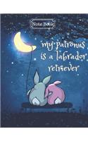 My Patronus is a Labrador Retriever Notebook