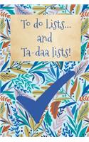 To do lists..... and ta-daa lists!: Blue leaves tick check lined paperback jotter notebook