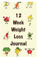 12 Week Weight Loss Journal: Meal Planner - Workout Routine - Progress Tracker