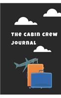 The Cabin Crew Journal: Funny Notebook for Flight Attendanst and Pilots. Blank Lined Journal. Perfect Gift Idea.