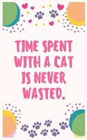 Time spent with a cat is never wasted
