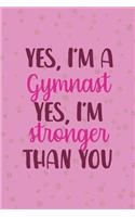 Yes, I'm A Gymnast Yes I'm Stronger Than You