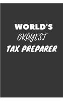 World's Okayest Tax Preparer Notebook: Lined Journal, 120 Pages, 6 x 9, Funny Dream Job, Starting New Career Gag Gift Journal Matte Finish