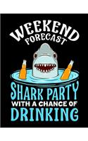 Weekend Forecast Shark Party With A Chance Of Drinking