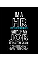 Im a HR Sometimes the Best Part of My Job Is That the Chair Spins