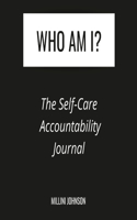 Who Am I? The Self-Care Accountability Journal