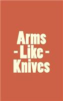 Arms Like Knives