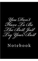 You Don't Have To Be The Best, Just Try Your Best: Notebook
