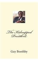 The Kidnapped President