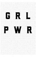 Grl Pwr: A 6x9 Inch Matte Softcover Notebook Journal with 120 Blank Lined Pages and an Uplifting Girl Power Cover Slogan