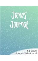 James's Journal: K-2 Grade Draw and Write Journal