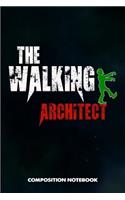 The Walking Architect: Composition Notebook, Birthday Journal for Architecture Engineering Lovers to Write on