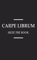 Carpe Librum: A 6x9 Inch Matte Softcover Journal Notebook with 120 Blank Lined Pages and a Funny Book and Library Lovers Cover Slogan