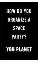 Notebook for an Astronomy Fanatic. Medium Ruled Journal Space Party
